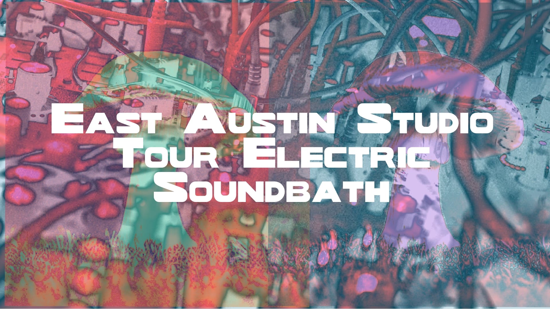 East Austin Studio Tour Electric Soundbath Cover
