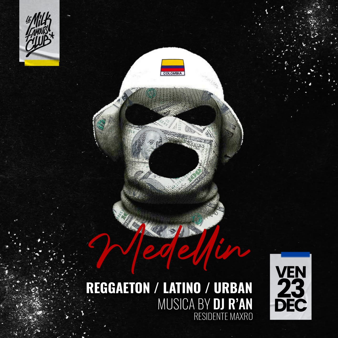 🇨🇴 Ven 23 Déc - Medellin By Dj R'an + Maxro - Milk 🇨🇴 Cover