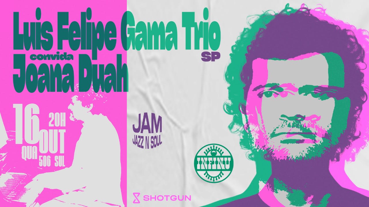 Jam {Jazz + Soul} Com Luis Felipe Gama Trio E Joana Duah Cover