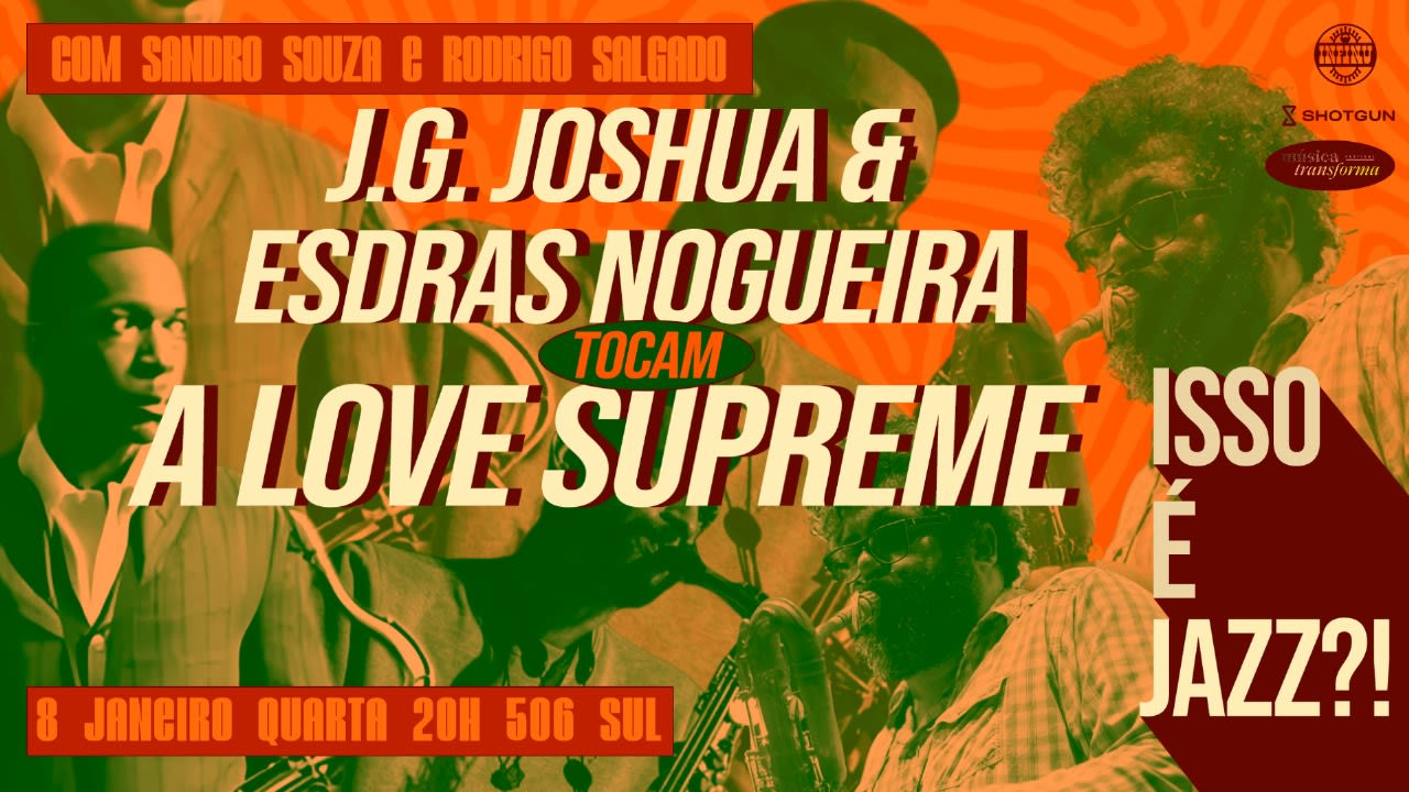 Isso É Jazz!? Esdras Nogueira E Jg Joshua Tocam Coltrane Cover