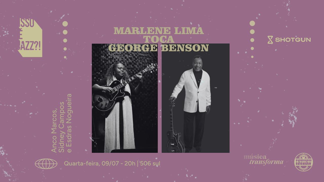 Isso É Jazz?! Marlene Souza Lima Toca George Benson Cover