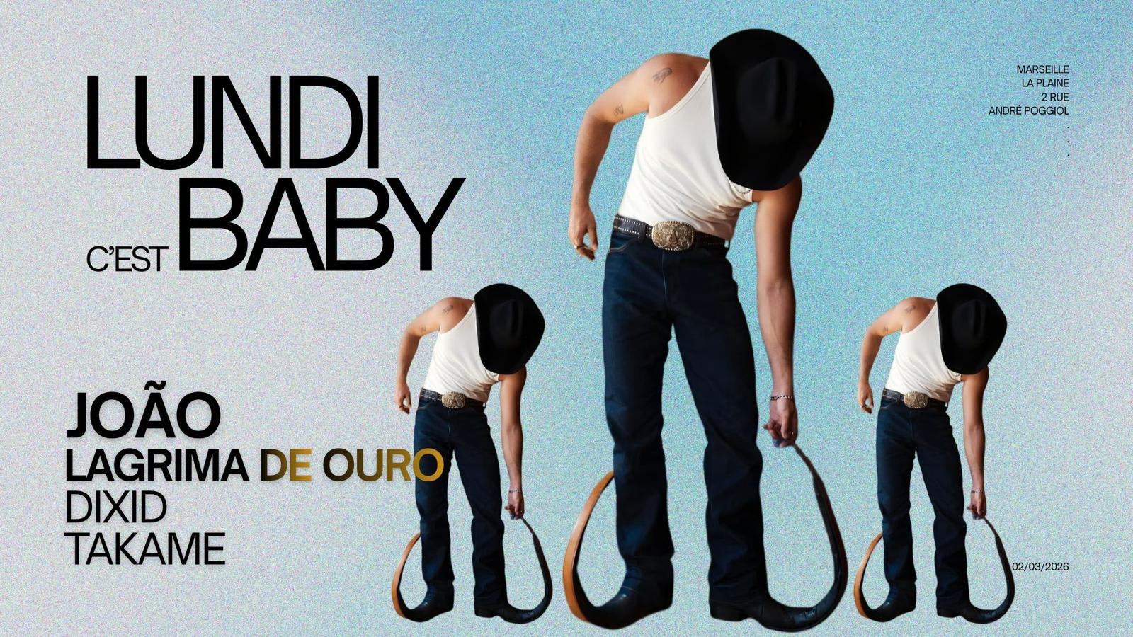 Lundi C'est Baby : Joao Lagrima De Ouro + Dixid + Takame Cover