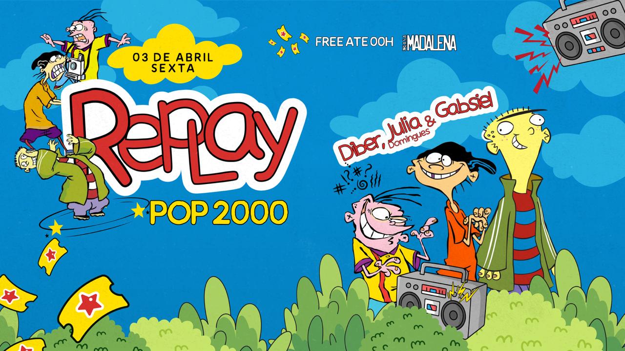 Replay | Anos 2000 | Feriado | Sexta | Free* Cover