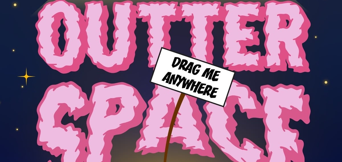 Drag Me Anywhere - Outter Space Cover
