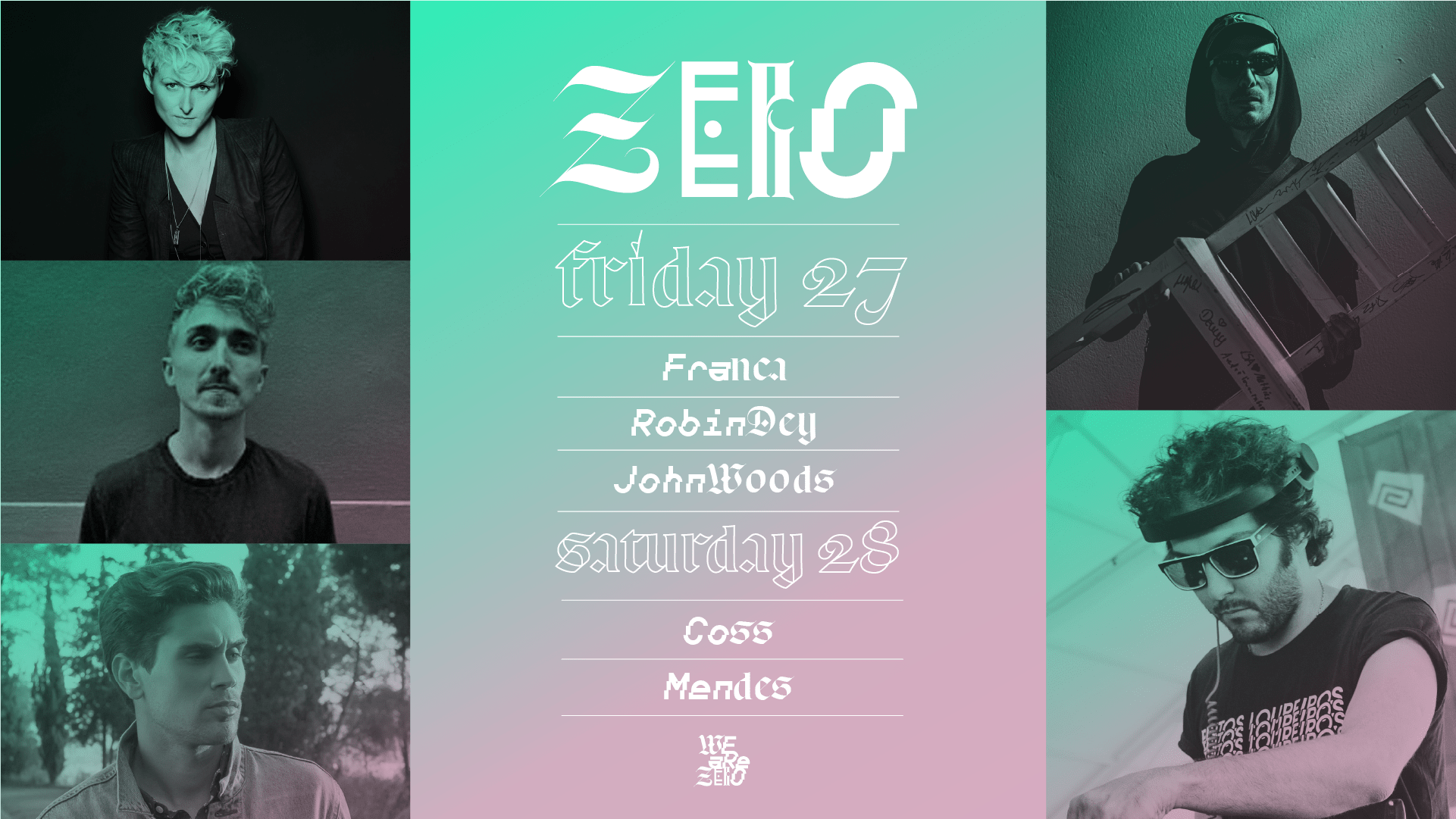 Zero: 27th Oct Francarobindeyjohnwoods| 28th Oct Coss&Mendes Cover