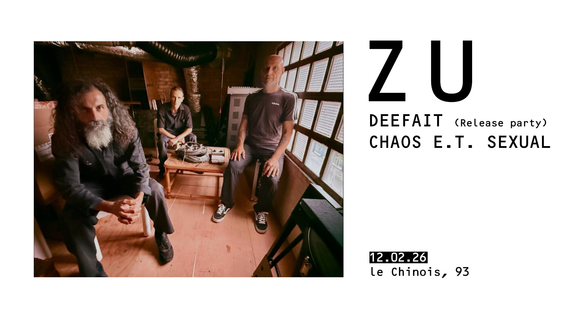 Zu + Dééfait(Release Party) + Chaos E.T. Sexual Cover