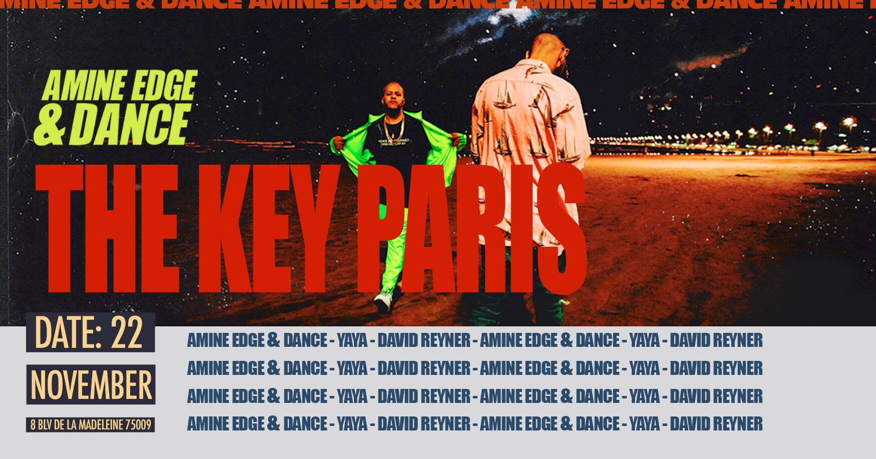 The Key Paris Presents: Amine Edge & Dance + Yaya Cover