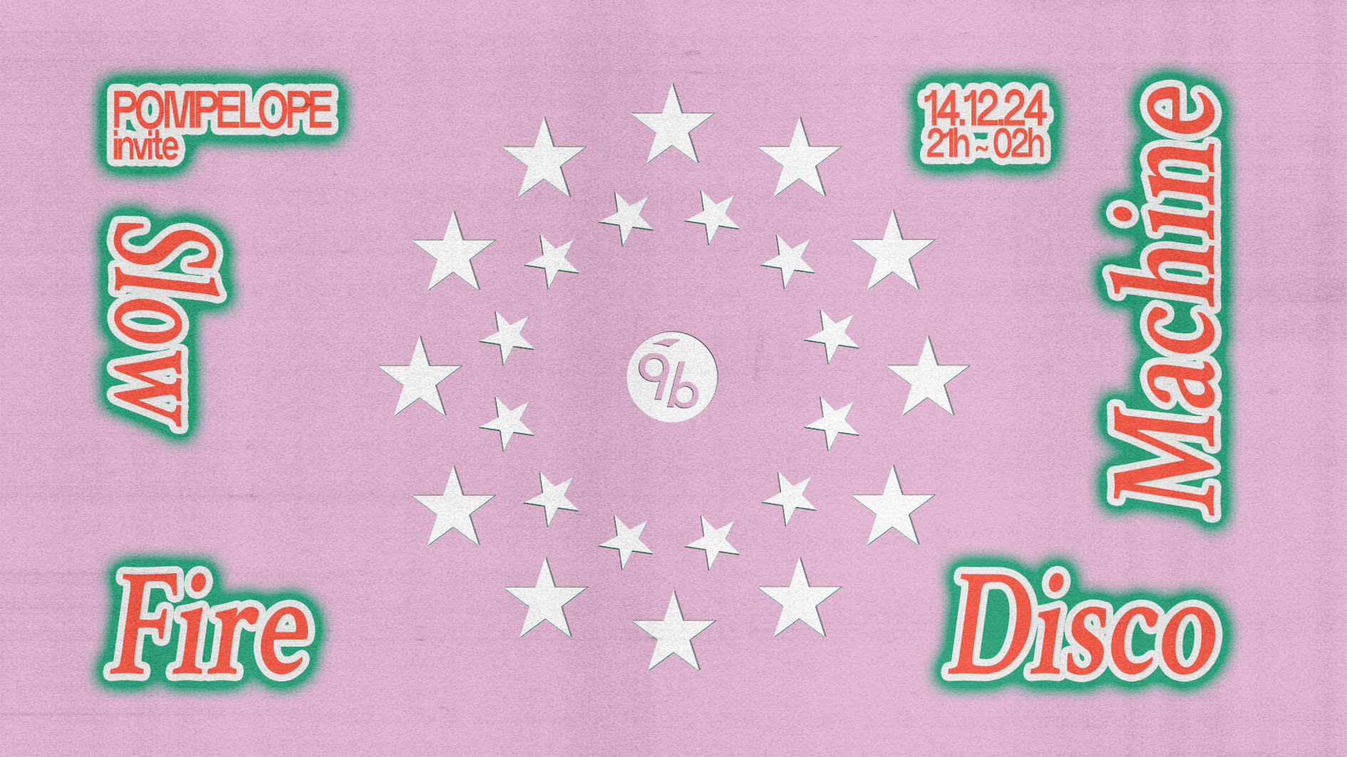 Pompelope W/ Slow Fire Disco Machine (It) @ Le 9b Cover