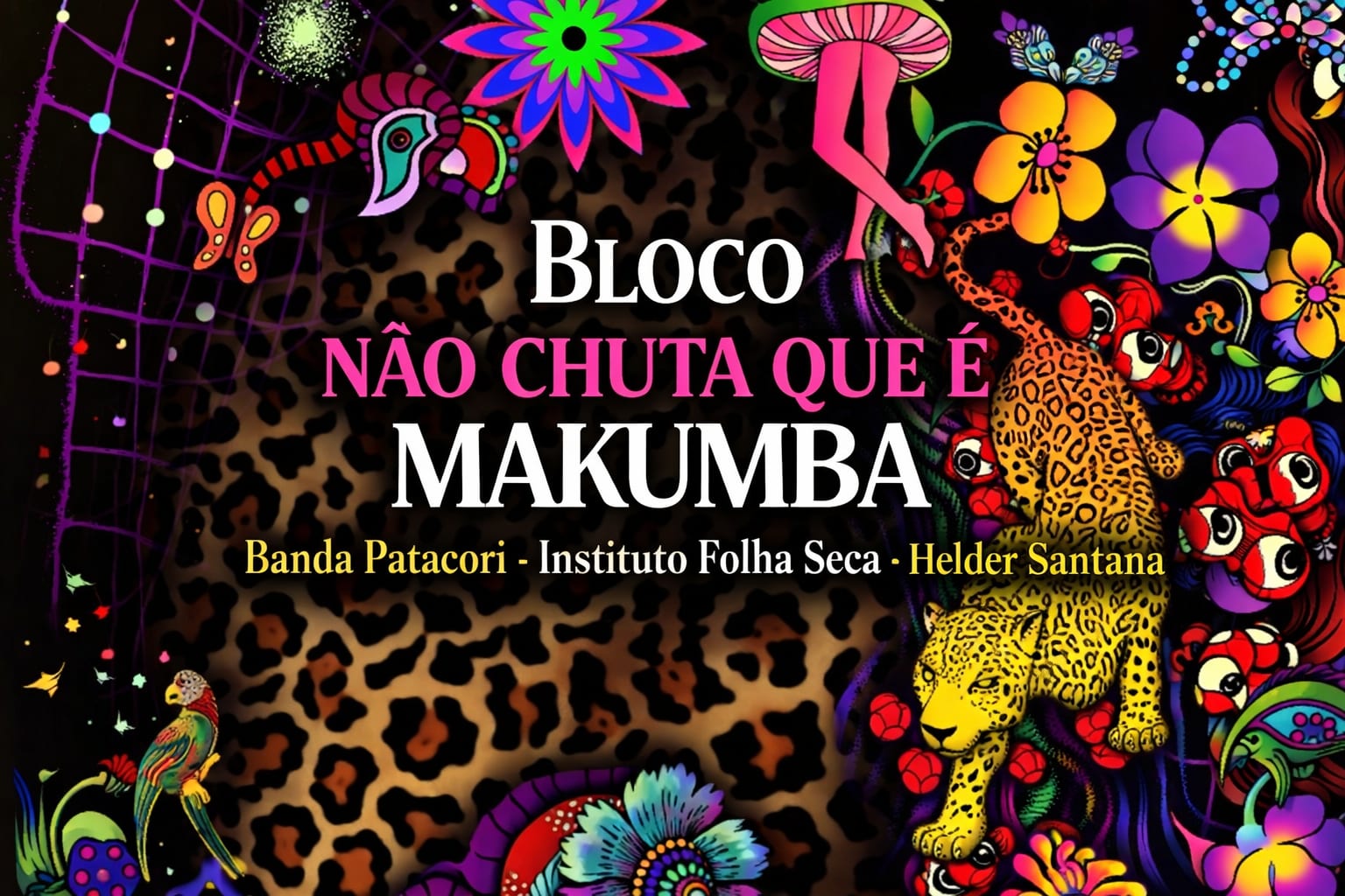 Bloco Não Chuta Que É Makumba Cover