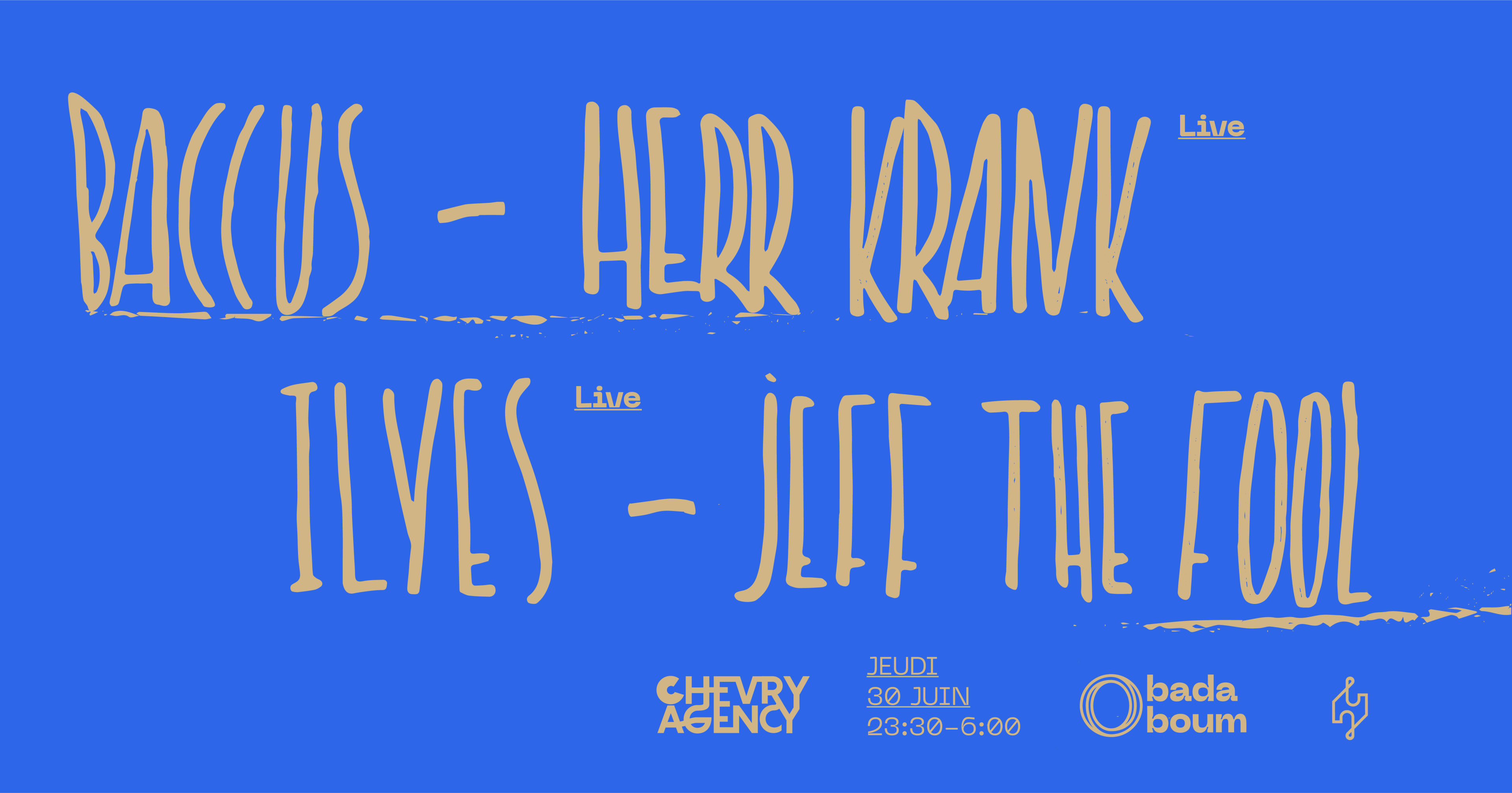 Chevry Night - Baccus + Herr Krank Live + Ilyes Live + Jeff The Fool Cover