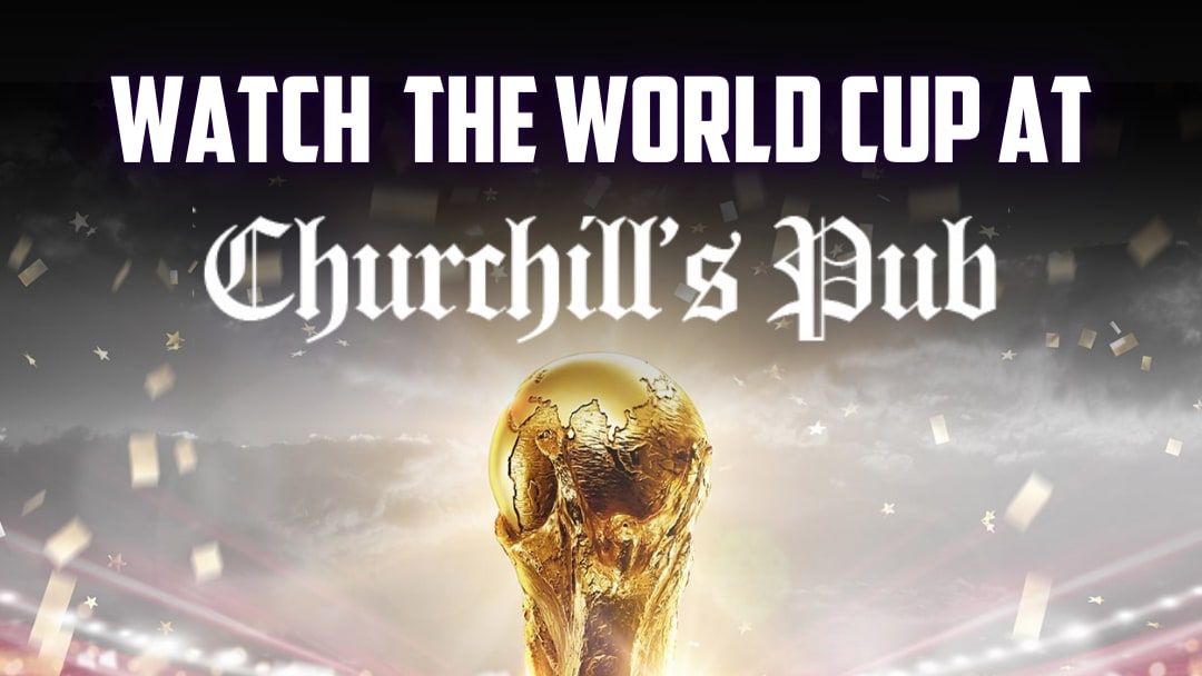 World Cup Watch Parties @ Churchill’S Pub Cover