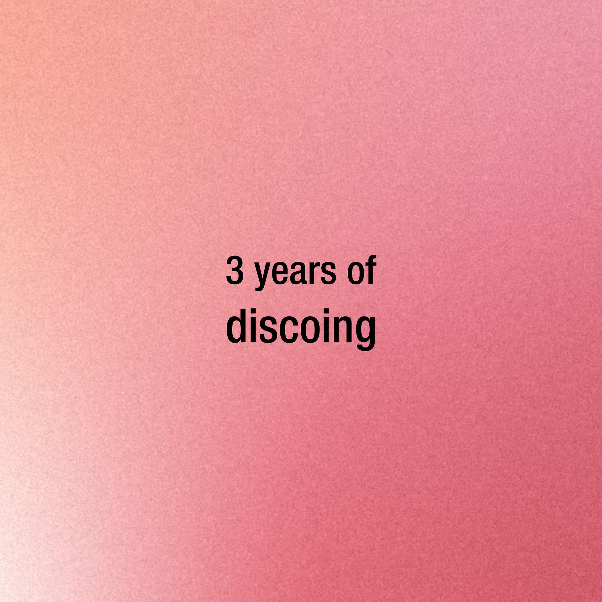 3 Years Of Discoing Cover