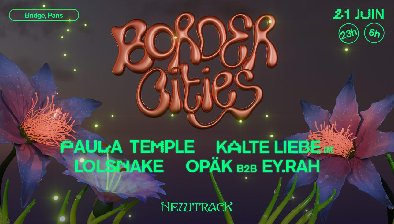 Border Cities : Fête De La Musique I W/ Paula Temple & More Cover
