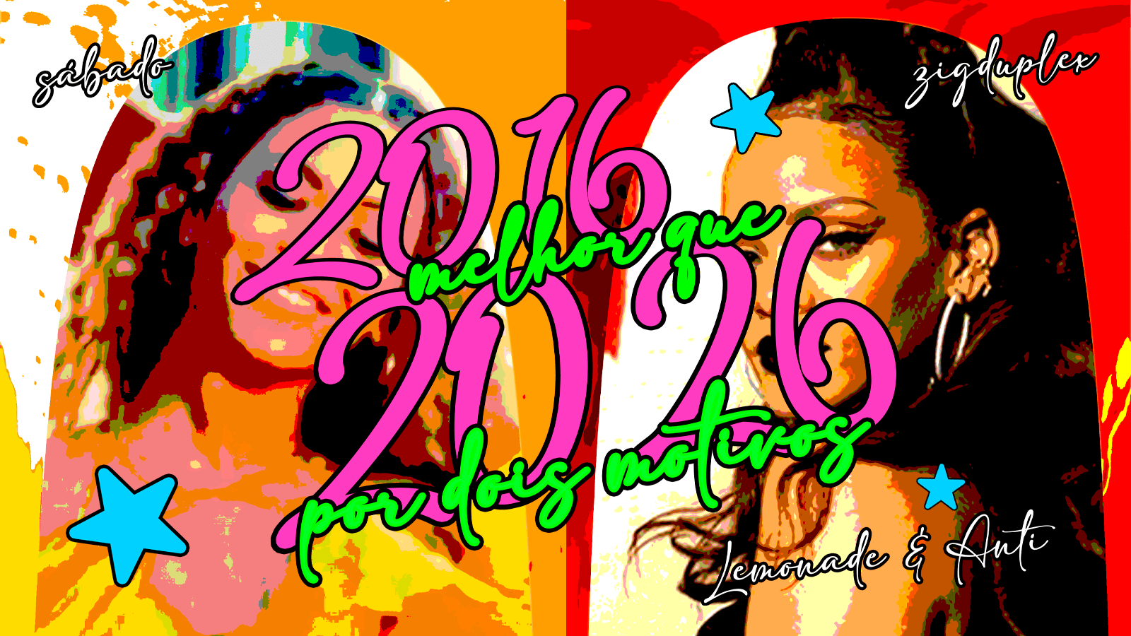2016 Melhor Que 2026 Por 2 Motivos: Lemonade & Anti Sáb 24/1 Cover