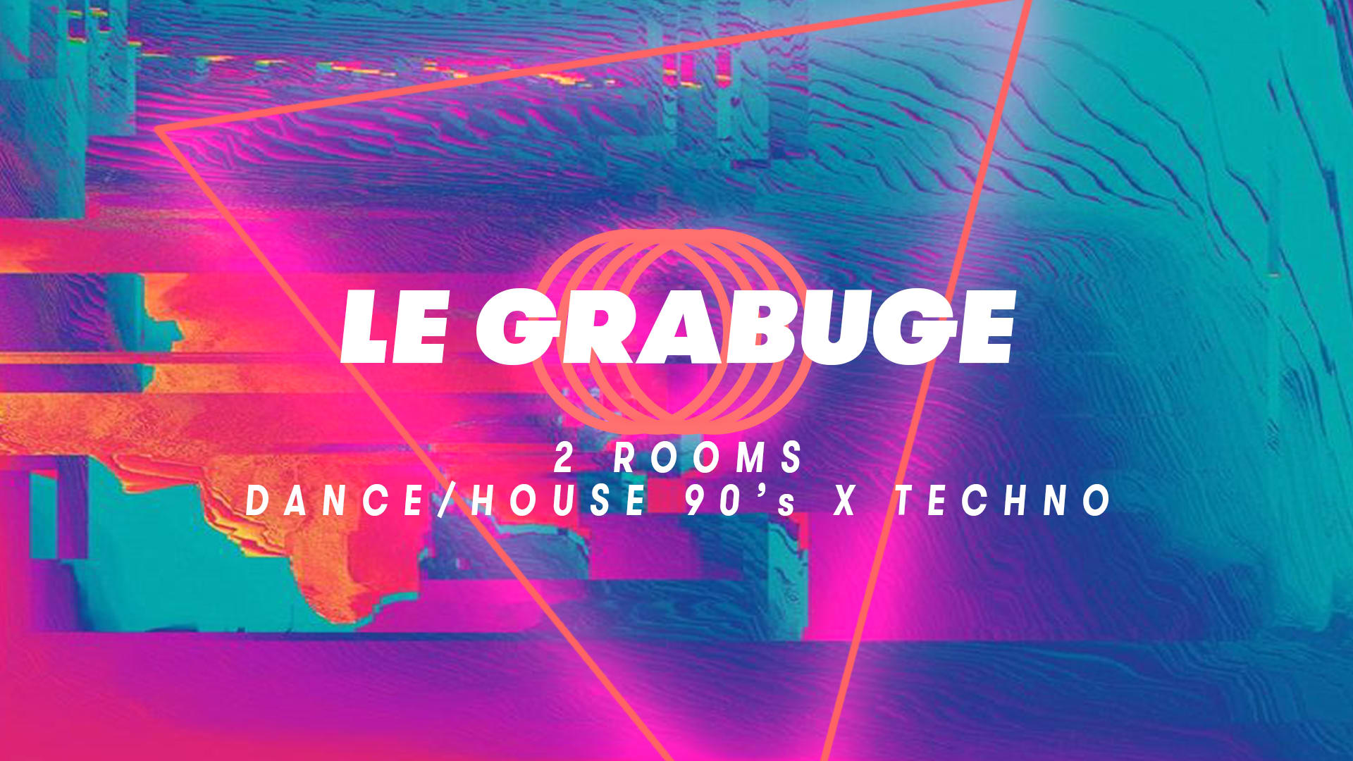 Le Grabuge #21 • 2 Rooms • Dance/House 90's X Techno Cover