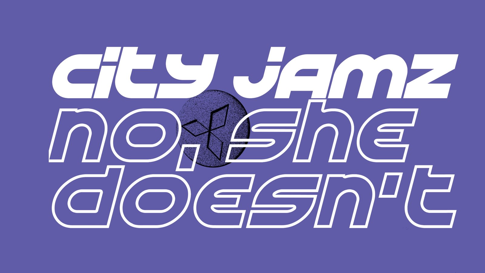 City Jamz X No She Doesn't Cover