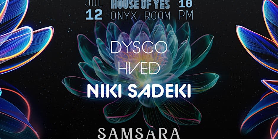 Samsara @ Onyx Room: Niki Sadeki · Hved · Dysco Cover