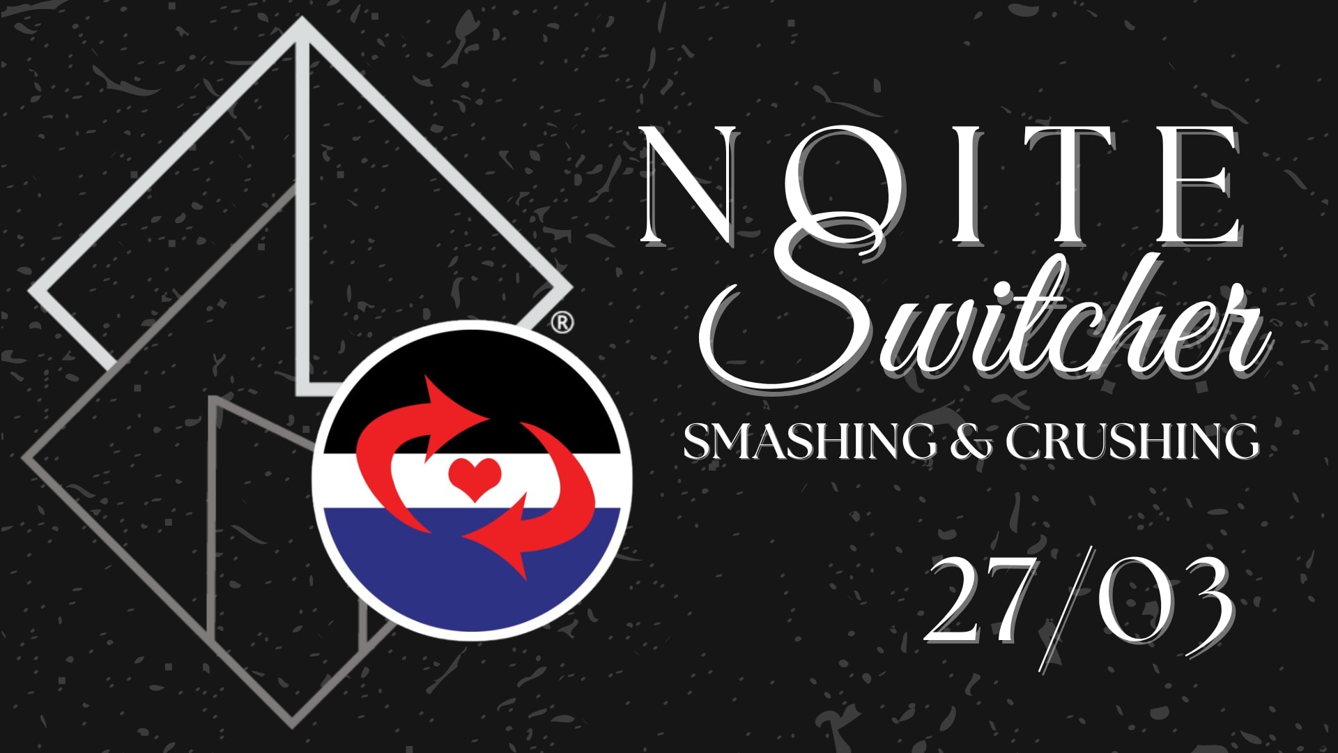 27/03 - Noite Switcher: Smashing & Crushing Cover