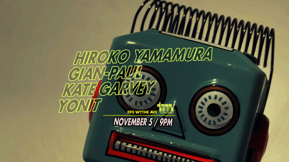 Friday: Hiroko Yamamura, Gian-Paul, Kate Garvey, Yonit Cover