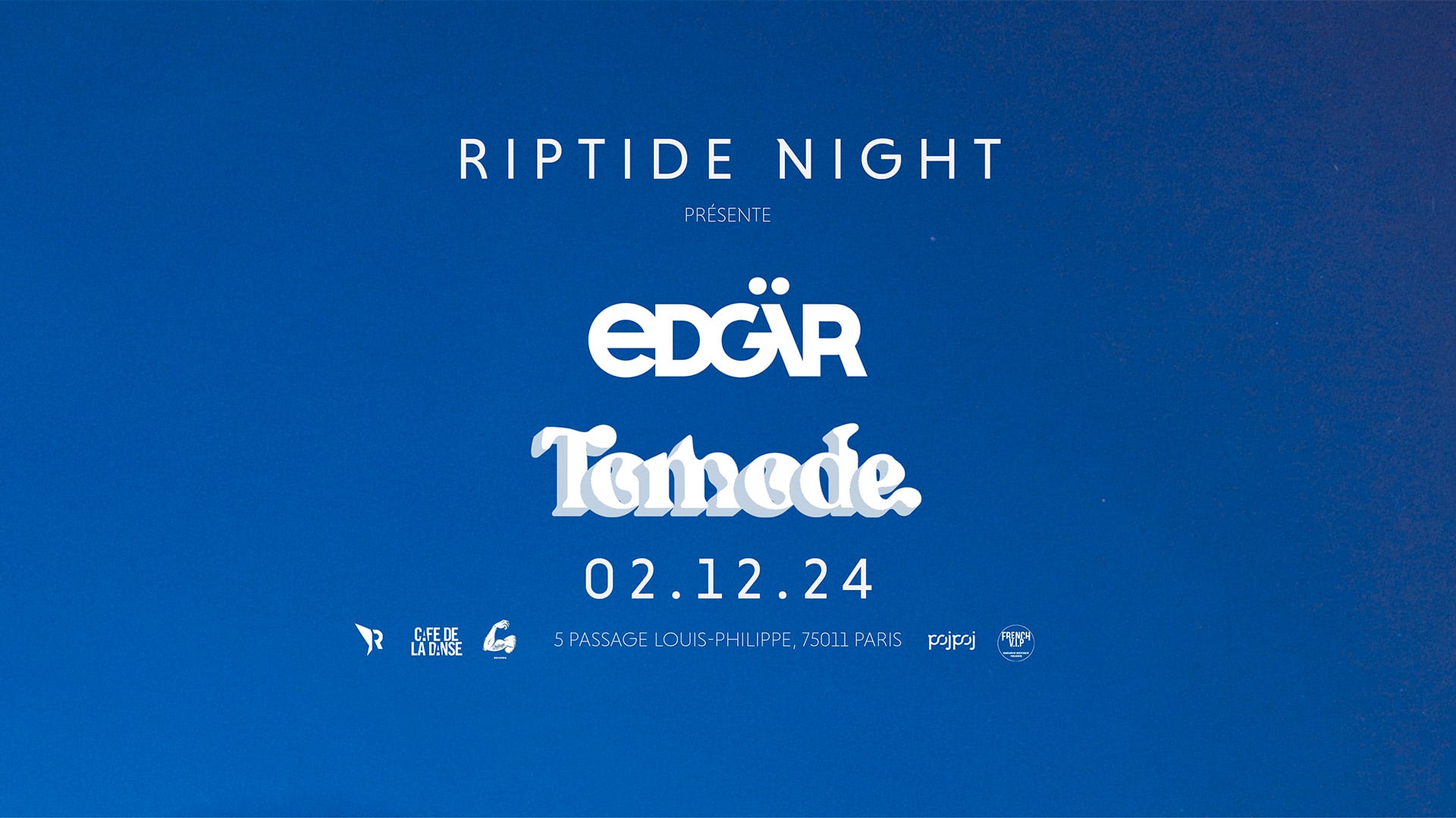 Riptide Night : Edgär + Tomode - Café De La Danse (Paris) Cover