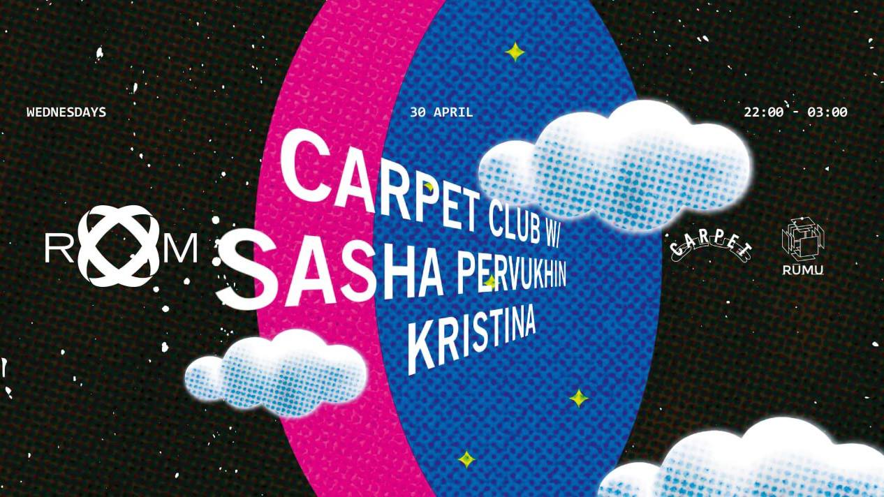 Room: Carpet Club W/ Sasha Pervukhin, Kristina Cover