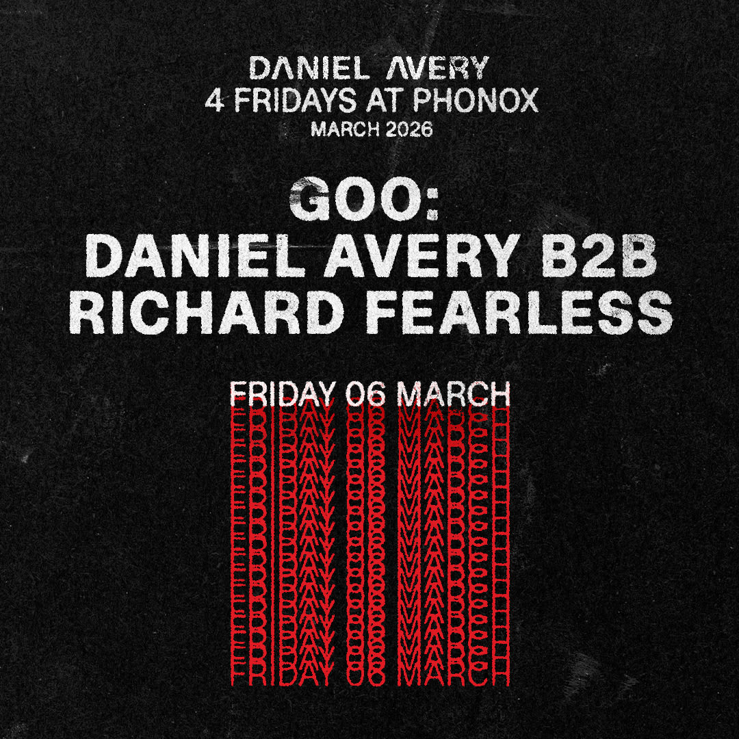 Goo: Daniel Avery B2b Richard Fearless - 4 Fridays At Phonox (6th March) Cover