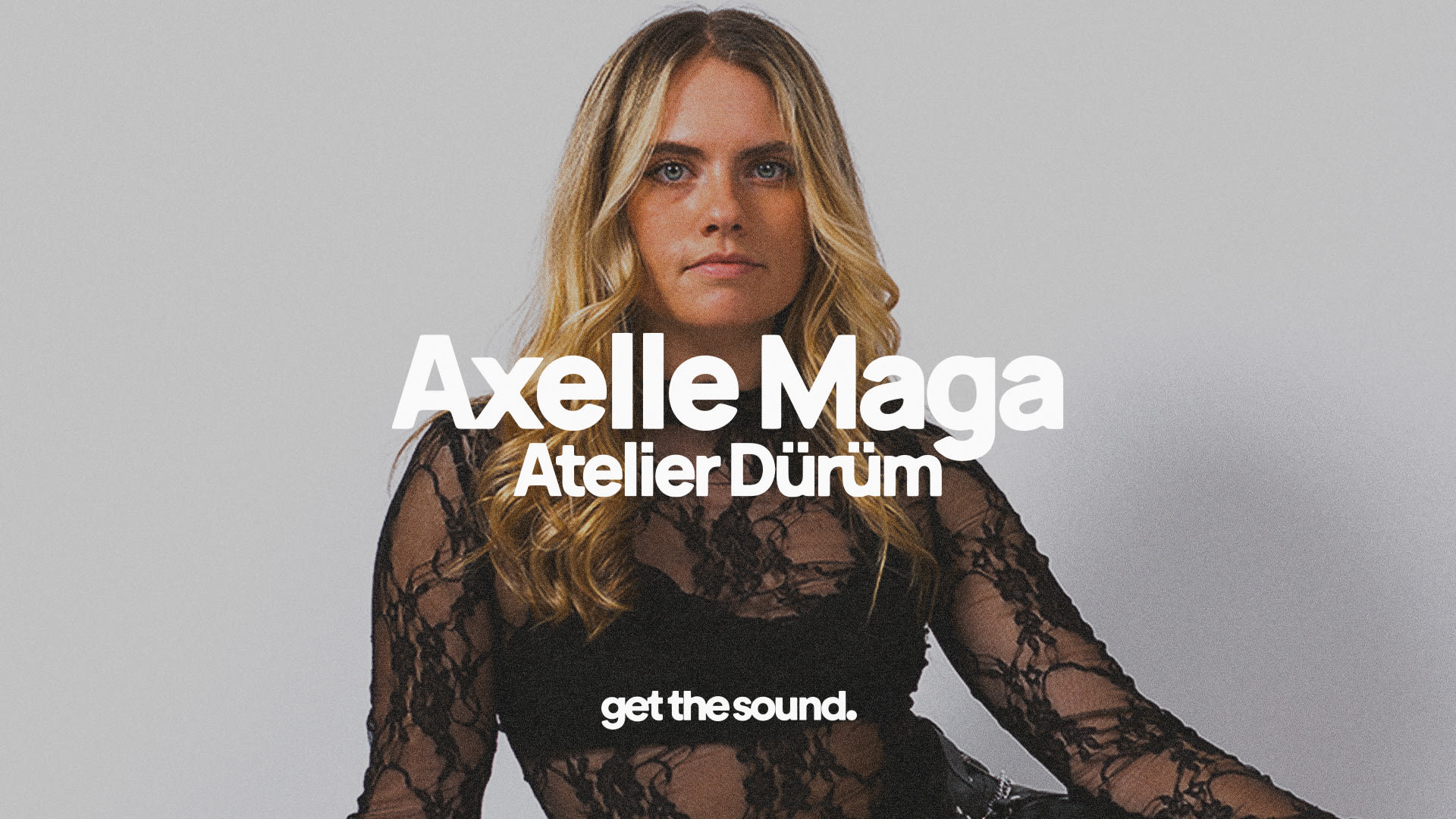 Axelle Maga At Atelier Dürüm, Paris By Get The Sound Cover