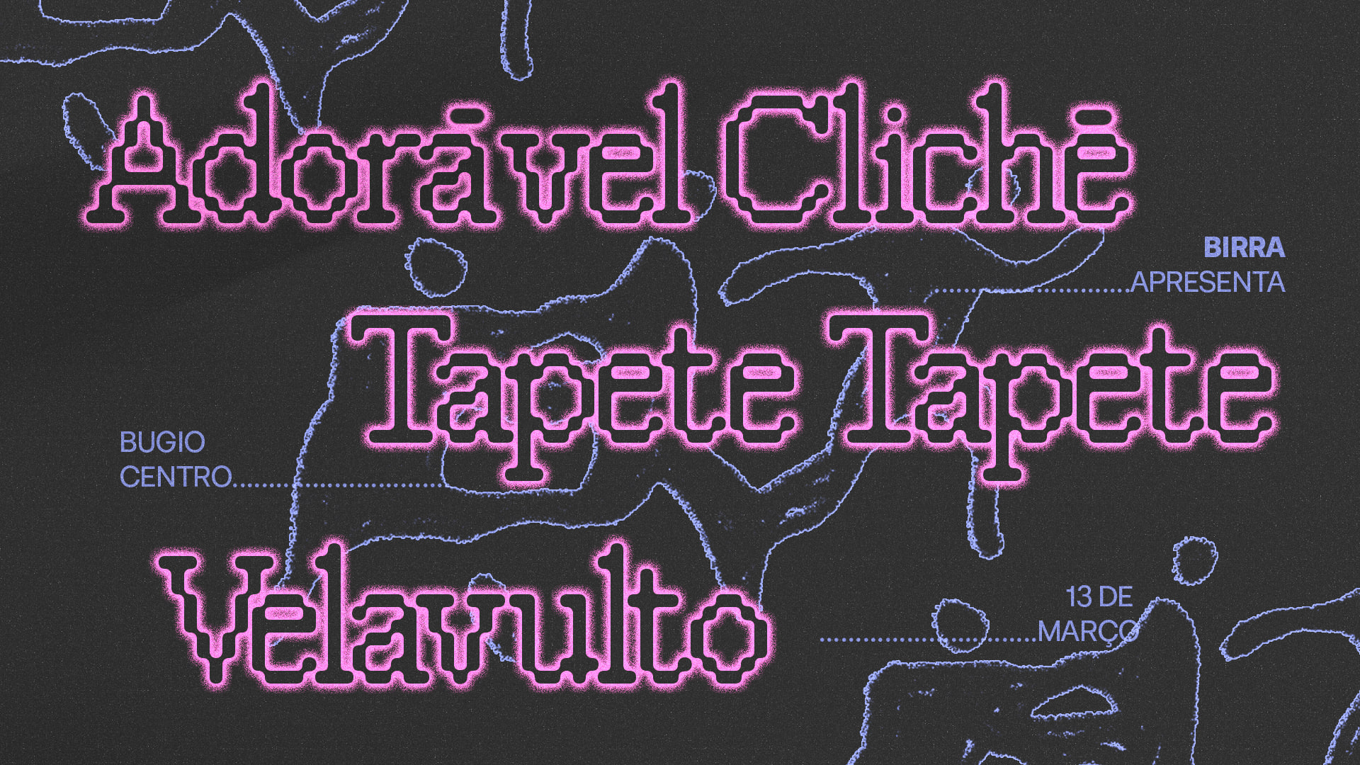 Birra Apresenta: Adorável Clichê + Tapete Tapete + Velavulto Cover