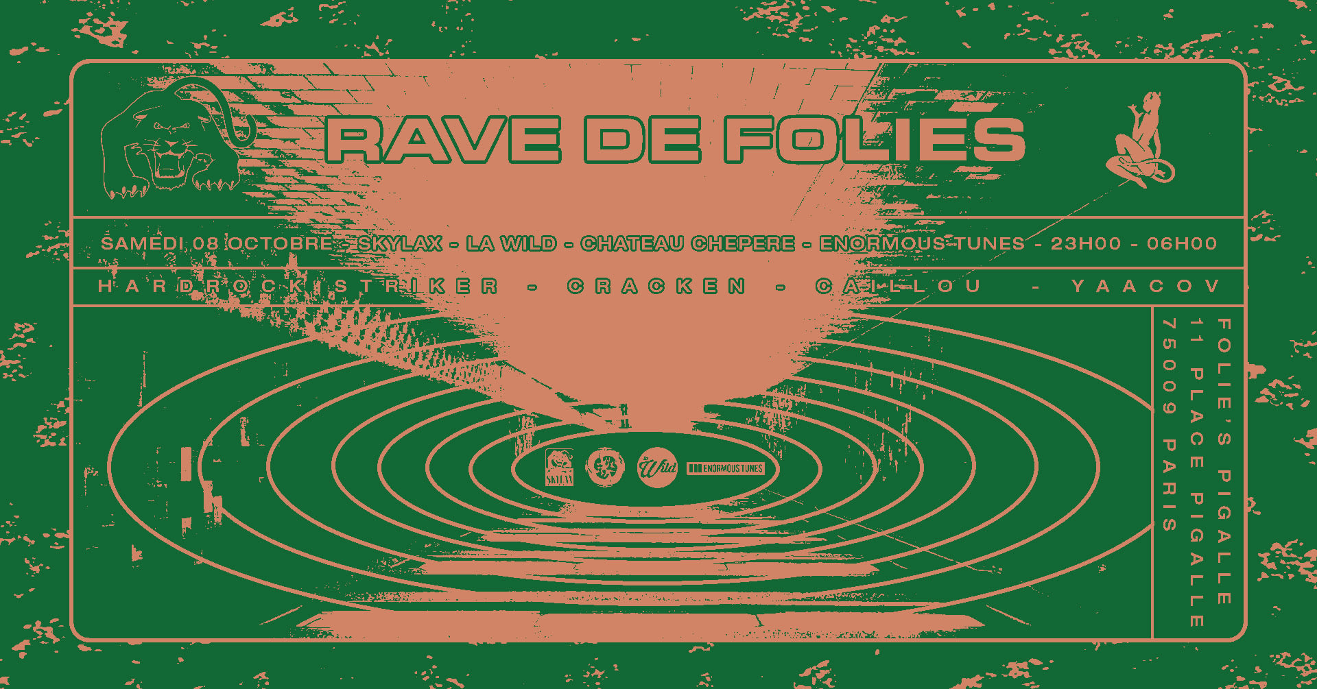 Rave De Folies W/ La Wild, Chateau Chepere, Enormous Tunes & Skylax Cover