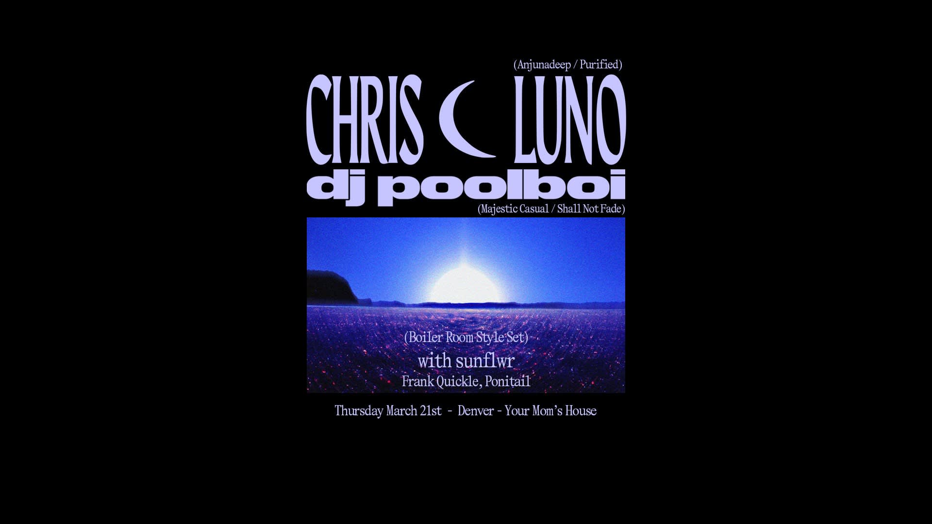 Chris Luno + Dj Poolboi W/ Sunflwr & More Cover