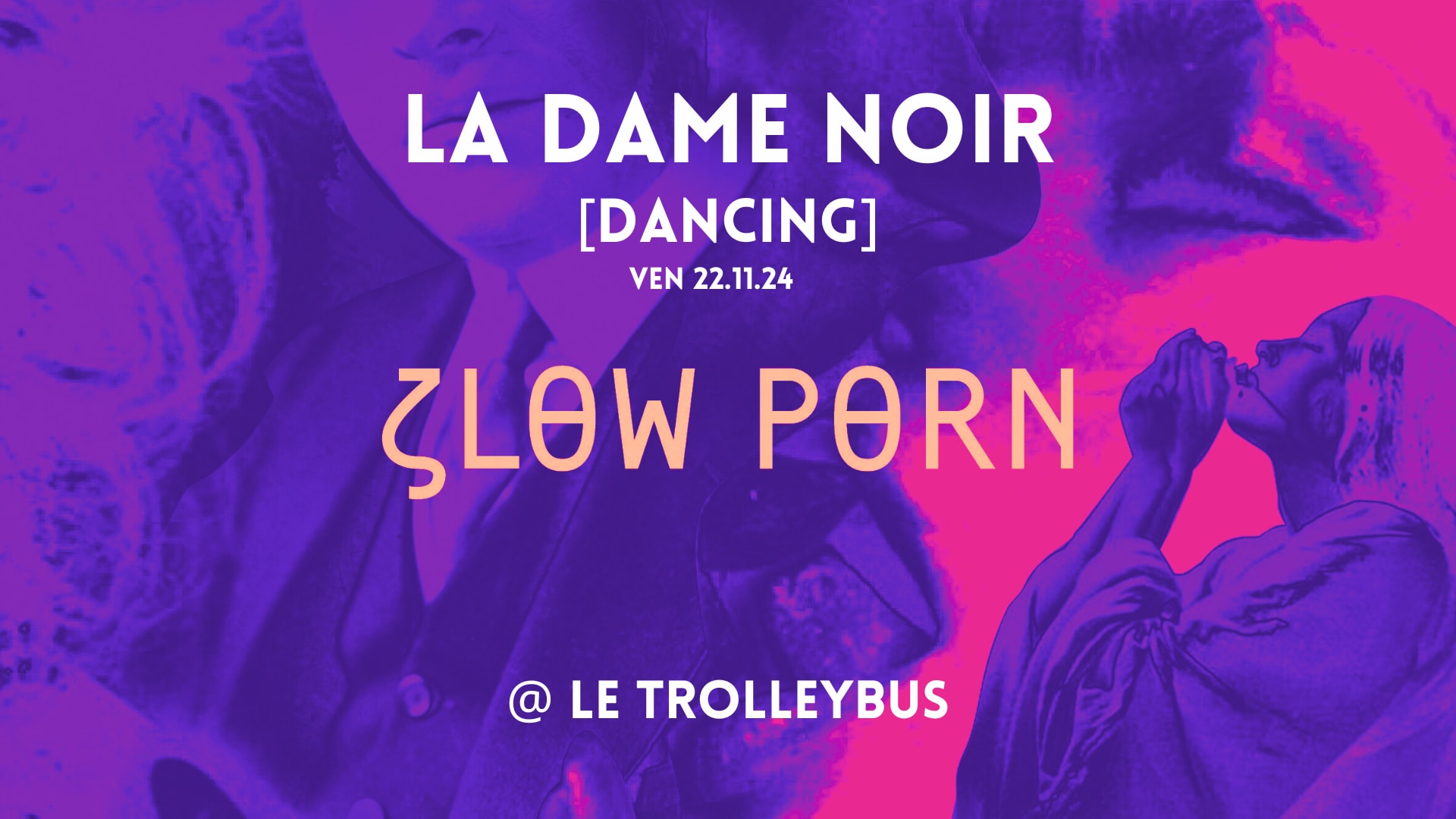 Slow Porn @ La Dame Noir / Le Trolleybus - 22.11.24 Cover