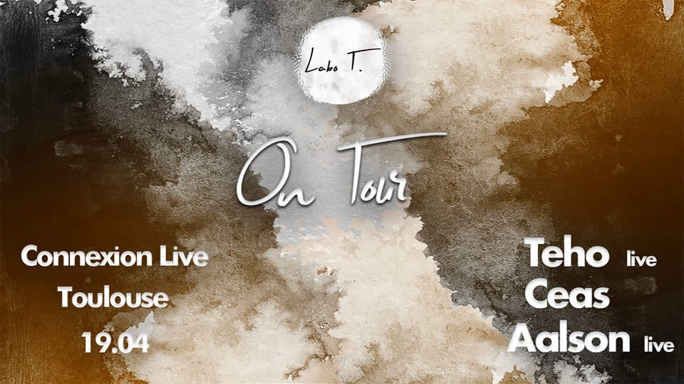 Labo T. On Tour W/ Teho, Ceas, Aalson - Connexion Live  Cover