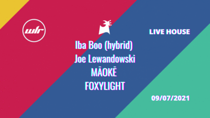 Open Club : Joe Lewandowski / Iba Boo (hybrid) / MĀOKĒ / Foxylight