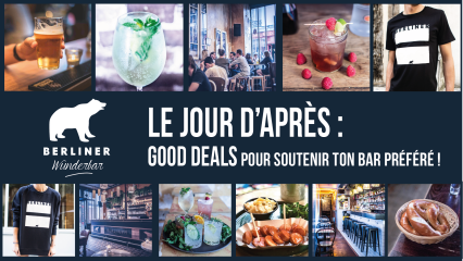 BERLINER, le jour d'après : Good Deals pour soutenir ton bar préféré