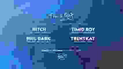 Timid Boy Invite: Hitch, Phil Dark, Trentkat, Timid Boy