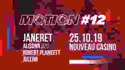 Motion #12 w/ Janeret, Alisonn b2b Robert Plankett, Julenn