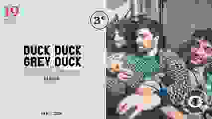 Duck Duck Grey Duck au Disorder