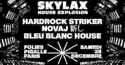 Skylax & Folies Paris: Hardrock Striker, Novaj, Bleu Blanc House