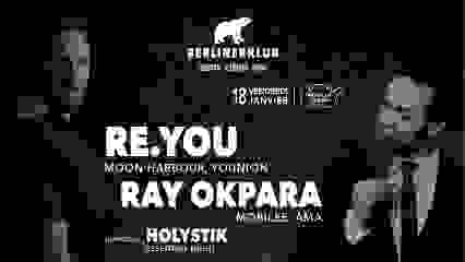 Berliner Klub : Re.You, Ray Okpara, Holystik