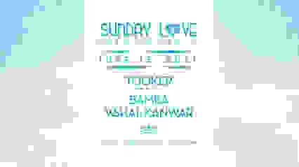 Sunday Love Season Opener Tooker (KMLN, Ouïe) - Bamba - v:shal kanwar