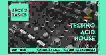 SOLD OUT - MERCREDI 28 JUILLET - Back To Basics - Techno/Acid/House