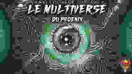 Le Multiverse Du Phoenix