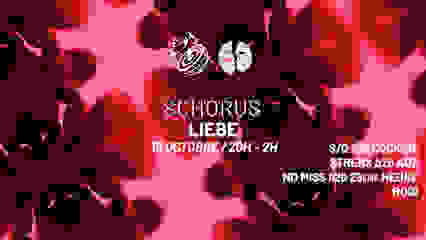 SCHORUS x LIEBE w/ 25ème Heure, ADZ, Strenx, S/O & friends