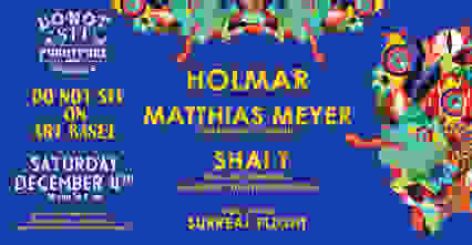 Matthias Meyer & Shai T  & Holmar [Do Not Sit On Art Basel]