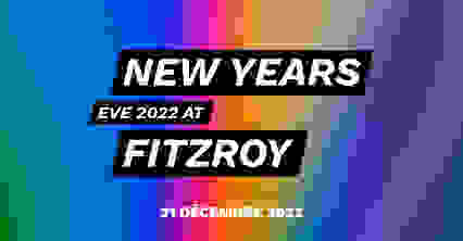 NEW YEAR'S EVE AT FITZROY 2022 / Save the date 