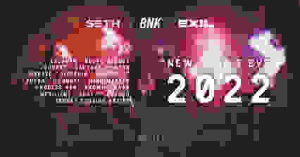 NYE 2022 : BNK, EXIL, SETH