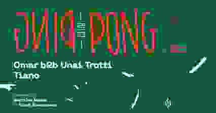 Ping Pong Club — Omar b2b Unai Trotti (+) Tiano