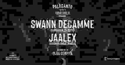 Palosanto w/ Swann Decamme, Jaalex, Olga Cerpita