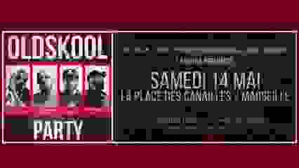 OLDSKOOL PARTY - Samedi 14 mai