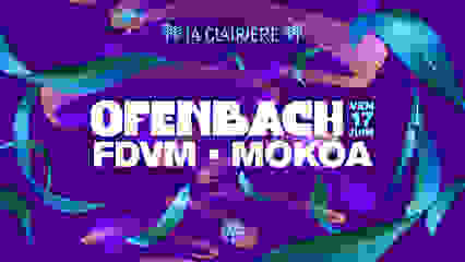 La Clairière : OFENBACH, FDVM, MOKOA